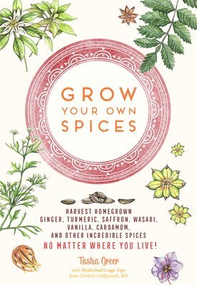 Tasha Greer - Grow Your Own Spices, Häftad