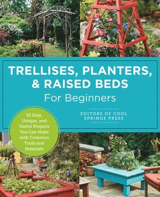 Trellises, Planters & Raised Beds for Beginners 1