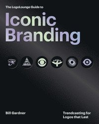 bokomslag LogoLounge Guide to Iconic Branding