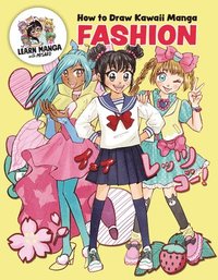 bokomslag How to Draw Kawaii Manga Fashion: Learn to Draw Cute Clothes, Accessories, and More