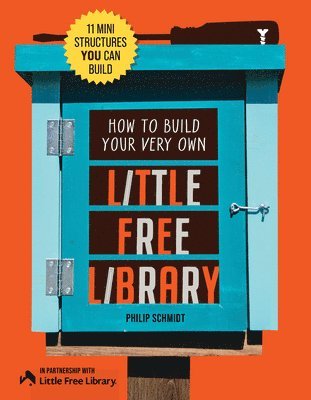 bokomslag How to Build Your Very Own Little Free Library