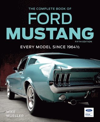 Mike Mueller - Complete Book of Ford Mustang, Fifth Edition, Inbunden
