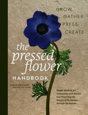 Sarah Holland - Pressed Flower Handbook, Inbunden