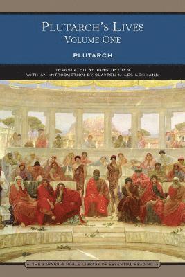 Plutarch's Lives Volume One (Barnes & Noble Library of Essential Reading)