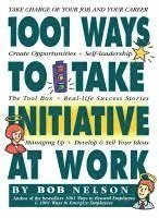 bokomslag 1001 Ways Employees Can Take Initiative at Work