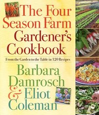 bokomslag The Four Season Farm Gardener's Cookbook
