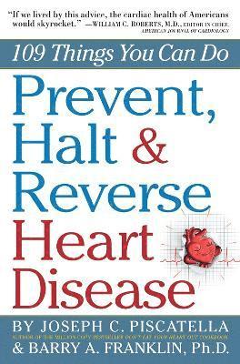Prevent, Halt & Reverse Heart Disease 1