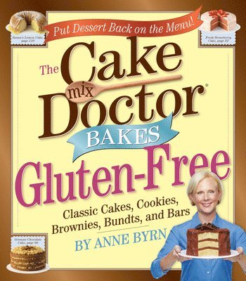The Cake Mix Doctor Bakes Gluten-Free 1
