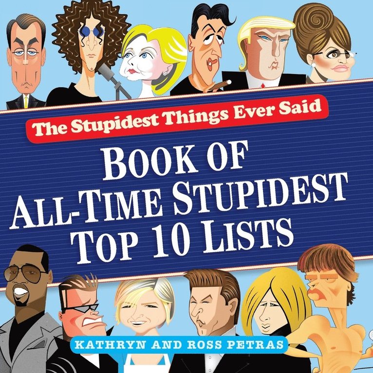The Stupidest Things Ever Said Book of Top Ten Lists 1