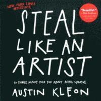 bokomslag Steal Like an Artist: 10 Things Nobody Told You About Being Creative