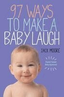 Jack Moore - 97 Ways to Make a Baby Laugh, Häftad