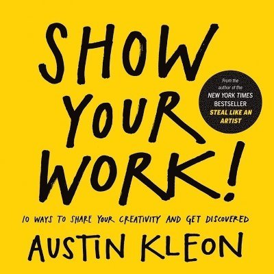 Austin Kleon - Show Your Work!, Häftad