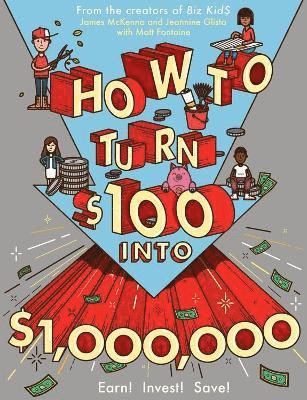 James Mckenna, Jeannine Glista, Matt Fontaine - Mckenna, J: How to Turn $100 into $1,000,000, Häftad