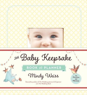 Mindy Weiss - Baby Keepsake Book and Planner, Inbunden