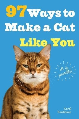Carol Kaufmann - 97 Ways to Make a Cat Like You, Häftad