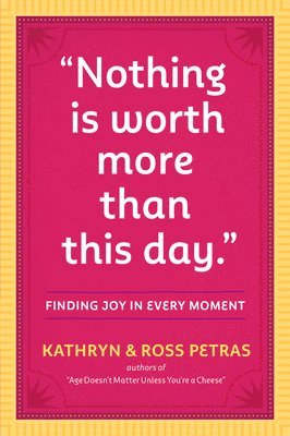 &quot;Nothing Is Worth More Than This Day.&quot; 1