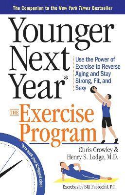 Younger Next Year: The Exercise Program 1