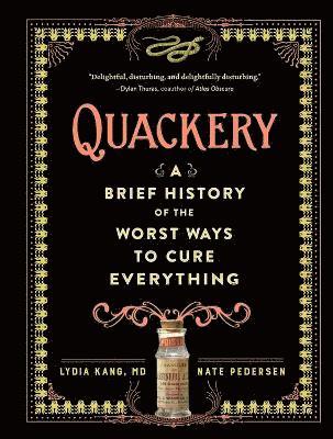 Lydia Kang, Nate Pedersen - Quackery, Inbunden