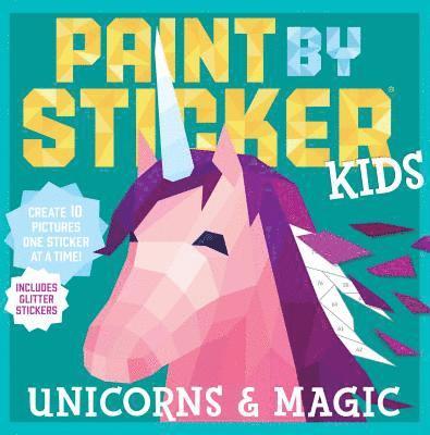 Paint by Sticker Kids: Unicorns & Magic 1