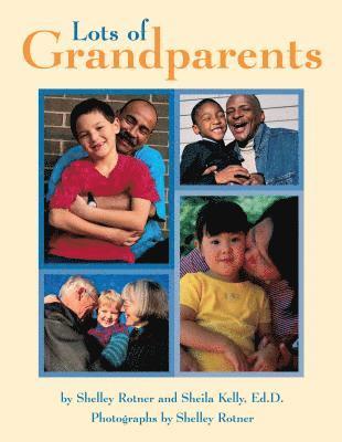Sheila M. Kelly, Shelley Rotner - Lots of Grandparents, Häftad