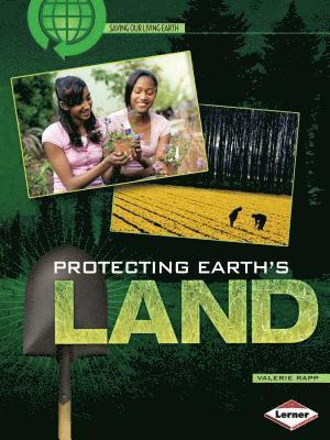 bokomslag Protecting Earths Land - Saving Our Living Earth