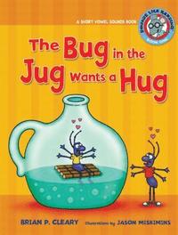 bokomslag #1 the Bug in the Jug Wants a Hug: A Short Vowel Sounds Book