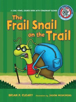 bokomslag #4 the Frail Snail on the Trail: A Long Vowel Sounds Book with Consonant Blends