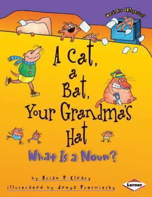 Brian Cleary - Cat, a Bat, Your Grandma's Hat, Häftad