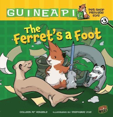 Guinea PIG, Pet Shop Private Eye Book 3: The Ferret's A Foot 1