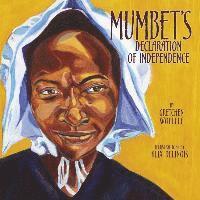 Gretchen Woelfle - Mumbet's Declaration of Independence, Inbunden