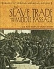 bokomslag The Slave Trade and the Middle Passage