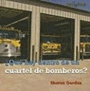 Sharon Gordon - Qu Hay Dentro de Un Cuartel de Bomberos? (What's Inside a Firehouse?), Inbunden