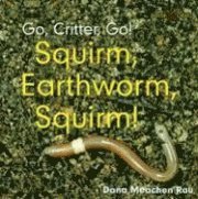 bokomslag Squirm, Earthworm, Squirm!