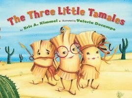 Eric A. Kimmel - Three Little Tamales, Inbunden