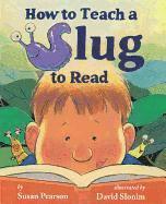bokomslag How To Teach A Slug To Read