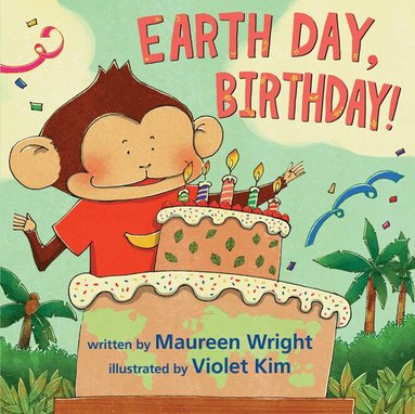 Maureen Wright - Earth Day, Birthday!, Inbunden