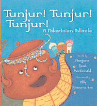 Margaret Read MacDonald - Tunjur! Tunjur! Tunjur!, Häftad