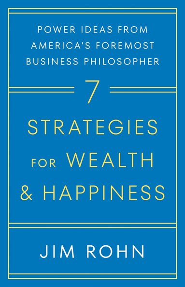 Jim Rohn - 7 Strategies for Wealth & Happiness, Häftad