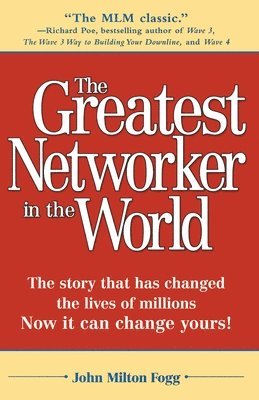 bokomslag The Greatest Networker in the World: The Story That Has Changed the Lives of Millions Now It Can Change Yours!