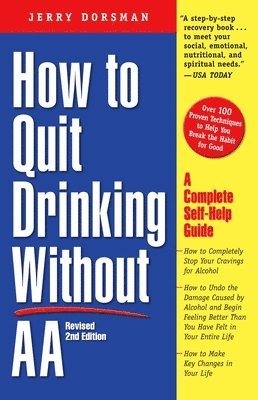 bokomslag How to Quit Drinking Without AA, Revised 2nd Edition: A Complete Self-Help Guide