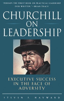 bokomslag Churchill on Leadership: Executive Success in the Face of Adversity