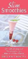 bokomslag Slim Smoothies: Over 130 Healthy and Energizing Recipes Without All the Calories