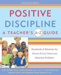 bokomslag Positive Discipline: A Teacher's A-Z Guide