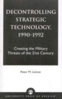 bokomslag Decontrolling Strategic Technology, 1990-1992