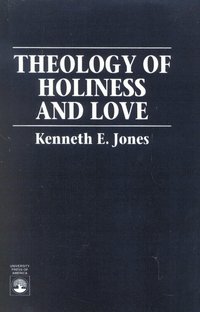 bokomslag Theology of Holiness and Love