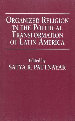 Organized Religion in the Political Transformation of Latin America 1