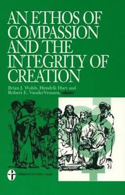 An Ethos of Compassion and the Integrity of Creation 1