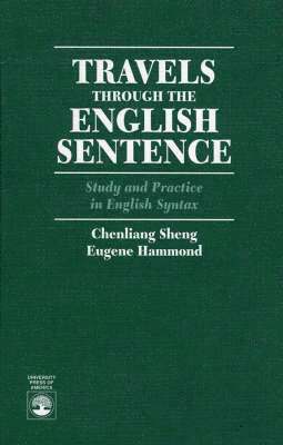 Chenliang Sheng, Eugene Hammond - Travels Through the English Sentence, Häftad. Tillgänglighet: Tillfälligt slut