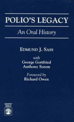 Edmund J. Sass, George Gottfried, Anthony Sorem - Polio's Legacy, Inbunden
