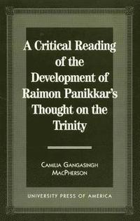 bokomslag A Critical Reading of the Development of Raimon Panikkar's Thought on the Trinity